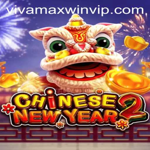 Discover the Thrilling World of CHINESENEWYEAR2: An Insight into Vivamax Win